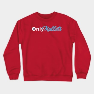 Only Mullets Dark Crewneck Sweatshirt